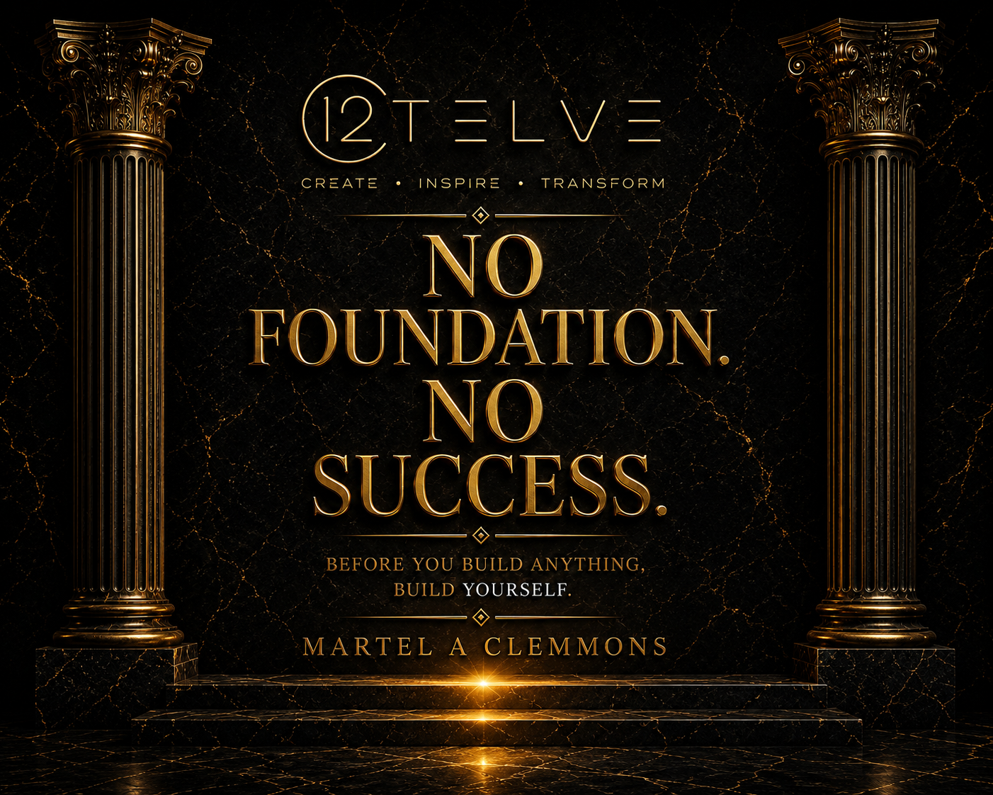 NO FOUNDATION. NO SUCCESS.